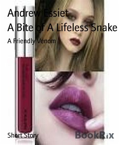 A Bite of A Lifeless Snake (eBook, ePUB) - Essiet, Andrew