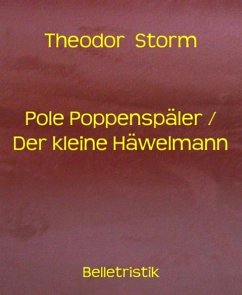 Pole Poppenspäler / Der kleine Häwelmann (eBook, ePUB) - Storm, Theodor