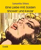 Eine Liebe mit Golden Shower und Kaviar (eBook, ePUB)