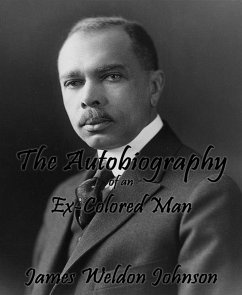 The Autobiography of an Ex-Colored Man (eBook, ePUB) - Weldon Johnson, James