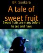 A tale of sweet fruit (eBook, ePUB) - Bild 1
