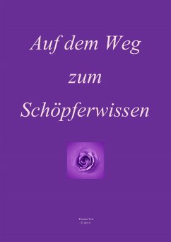 Auf dem Weg zum Schöpferwissen (eBook, ePUB) - Veit, Thomas