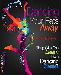 Dancing Your Fats Away (eBook, ePUB) - Daniels, Noah