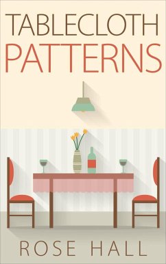 Tablecloth Patterns (eBook, ePUB) - Hall, Rose