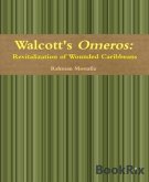 Walcott's Omeros: Revitalization of Wounded Caribbeans (eBook, ePUB)