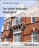 The Yellow Wallpaper (Illustrated) (eBook, ePUB)
