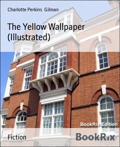 The Yellow Wallpaper (Illustrated) (eBook, ePUB) - Perkins Gilman, Charlotte