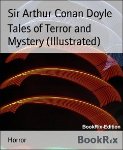 Tales of Terror and Mystery (Illustrated) (eBook, ePUB) - Arthur Conan Doyle, Sir