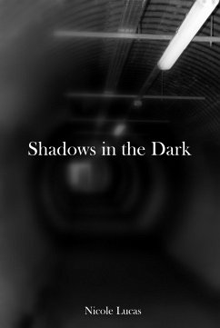 Shadows in the Dark (eBook, ePUB) - Lucas, Nicole