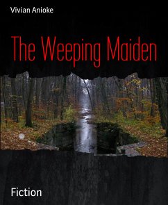 The Weeping Maiden (eBook, ePUB) - Anioke, Vivian