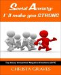 Social Anxiety: I´ll make you STRONG... - Bild 1