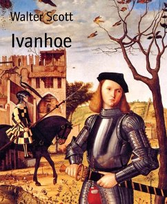 Ivanhoe (eBook, ePUB) - Scott, Walter