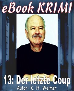 Krimi 013: Der letzte Coup (eBook, ePUB) - Weimer, K.-H.