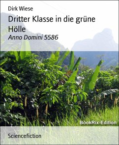 Dritter Klasse in die grüne Hölle (eBook, ePUB) - Wiese, Dirk