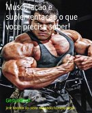 Musculação e suplementação o que voce precisa saber! (eBook, ePUB)