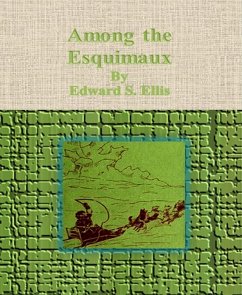 Among the Esquimaux (eBook, ePUB) - S. Ellis, Edward