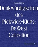 Denkwürdigkeiten des Pickwick-Klubs: DeWest Collection (eBook, ePUB)