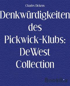 Denkwürdigkeiten des Pickwick-Klubs: DeWest Collection (eBook, ePUB) - Dickens, Charles