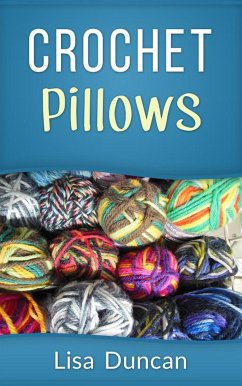 Crochet Pillows (eBook, ePUB) - Duncan, Lisa