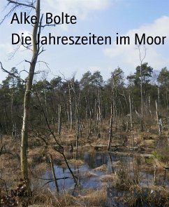 Die Jahreszeiten im Moor (eBook, ePUB) - Bolte, Alke