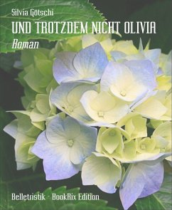 UND TROTZDEM NICHT OLIVIA (eBook, ePUB) - Götschi, Silvia