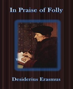 In Praise of Folly (eBook, ePUB) - Erasmus, Desiderius