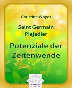 Saint Germain - Plejadier: Potenziale der Zeitenwende (eBook, ePUB) - Woydt, Christine