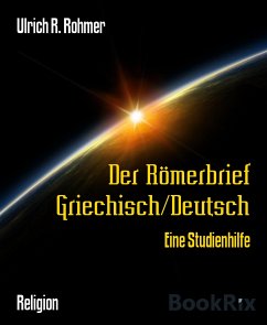 Der Römerbrief Griechisch/Deutsch (eBook, ePUB) - Rohmer, Ulrich R.