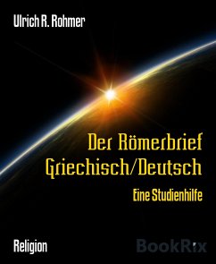 Der Römerbrief Griechisch/Deutsch (eBook, ePUB) - R. Rohmer, Ulrich