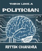 Think Like A Politician (eBook, ePUB)