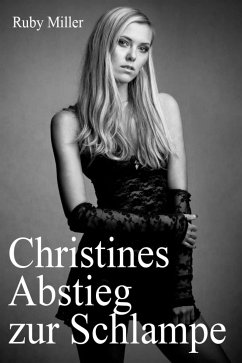 Christines Abstieg zur Schlampe (eBook, ePUB) - Miller, Ruby