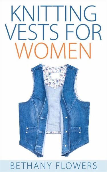 Knitting Vests for Women (eBook, ePUB) Knitting Vests for Women (eBook, ePUB)