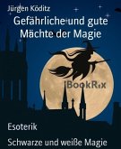 Gefährliche und gute Mächte der Magie (eBook, ePUB)