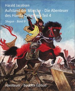 Aufstand der Mönche - Die Abenteuer des Honda Tametomo Teil 4 (eBook, ePUB) - Jacobsen, Harald