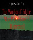 The Works of Edgar Allan Poe Volume 5 (Illustrated) (eBook, ePUB)