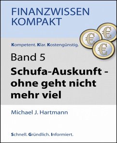 Schufa-Auskunft – ohne geht nicht mehr viel (eBook, ePUB) - J. Hartmann, Michael