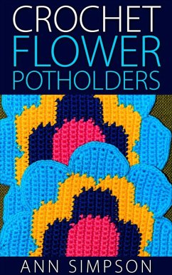 Crochet Flower Potholders (eBook, ePUB) - Simpson, Ann