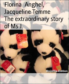 The extraordinary story of Ms J. (eBook, ePUB) - Anghel, Florina; Temme, Jacqueline