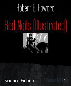 Red Nails (Illustrated) (eBook, ePUB) - E. Howard, Robert