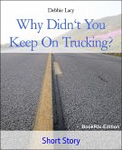Why Didn't You Keep On Trucking? (eBook, ePUB)