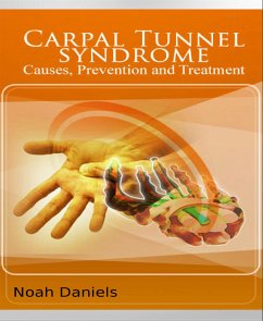 Carpal Tunnel Syndrome - Causes, Prevention and Treatment (eBook, ePUB) - Daniels, Noah