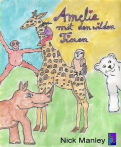 Amelia mit den wilden Tieren (eBook, ePUB) - Manley, Nick