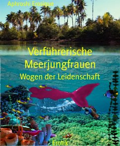 Verführerische Meerjungfrauen (eBook, ePUB) - Erosique, Aphroshi