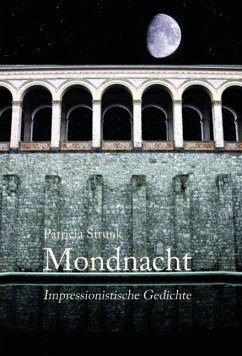 Mondnacht - Impressionistische Gedichte (eBook, ePUB) - Strunk, Patricia