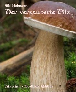 Der verzauberte Pilz (eBook, ePUB) - Heimann, Ulf