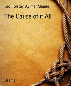 The Cause of it All (eBook, ePUB) - Maude, Aylmer; Tolstoy, Leo