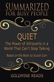 Quiet - Summarized for Busy People: The Power of Introverts in a World That Can't Stop Talking: Based on the Book by Susan Cain (eBook, ePUB)