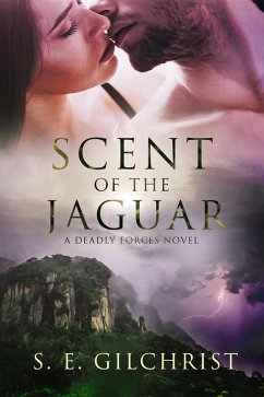 Scent of the Jaguar (Deadly Forces) (eBook, ePUB) - Gilchrist, S. E.