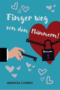 Finger Weg von den Männern! (eBook, ePUB) - Conrat, Arantxa