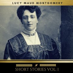 Lucy Maud Montgomery: Short Stories vol: 1 (MP3-Download) - Montgomery, Lucy Maud